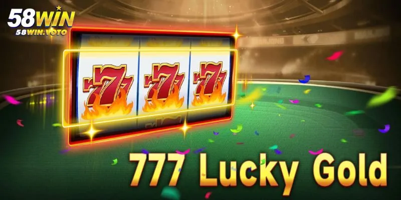 Trải Nghiệm Lucky Gold 58Win - Game Nổ Hũ Đỉnh Cao 2025 3 Cách Chơi Game Nổ Hũ Lucky Gold 58Win